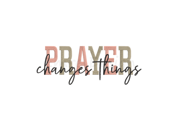 Review: Prayer Changes Things Embroidery Design